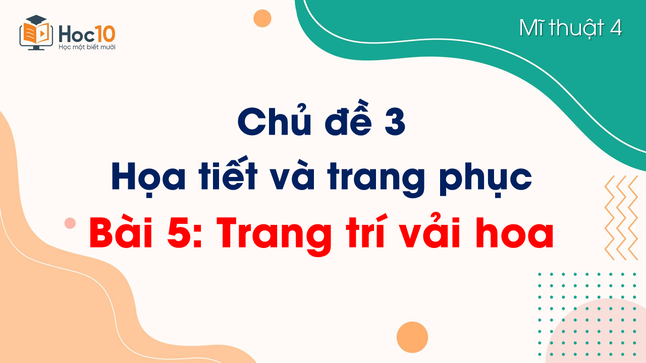 Bài 5 Trang trí vải hoa